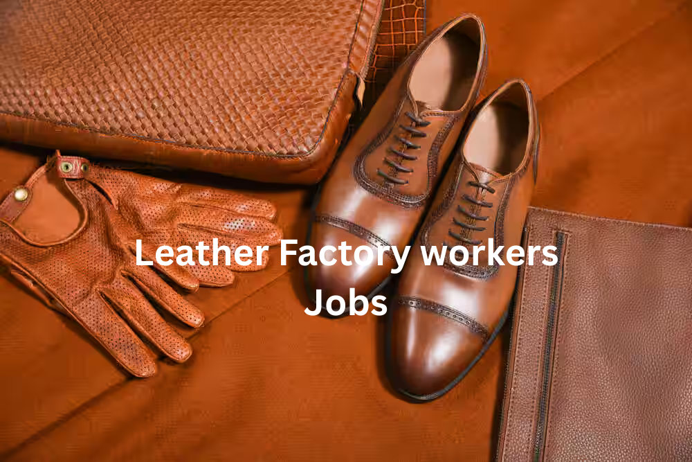 Earn More with Leather Factory Jobs – No Experience Needed