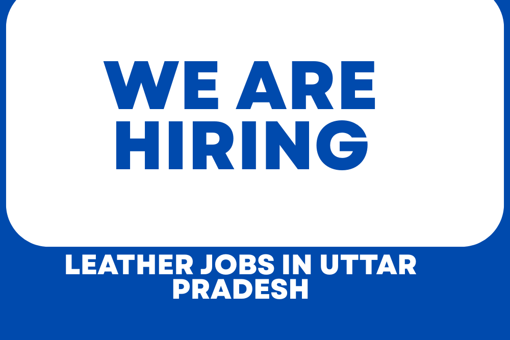 Leather Jobs in Uttar Pradesh