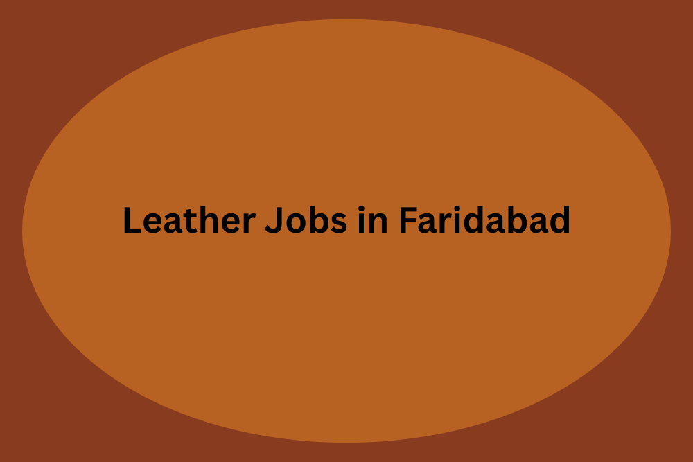 Leather Jobs in Faridabad