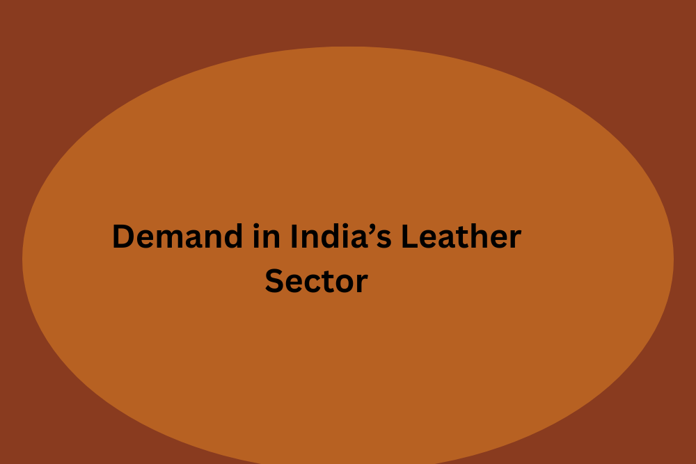 Growing Demand in India’s Leather Sector