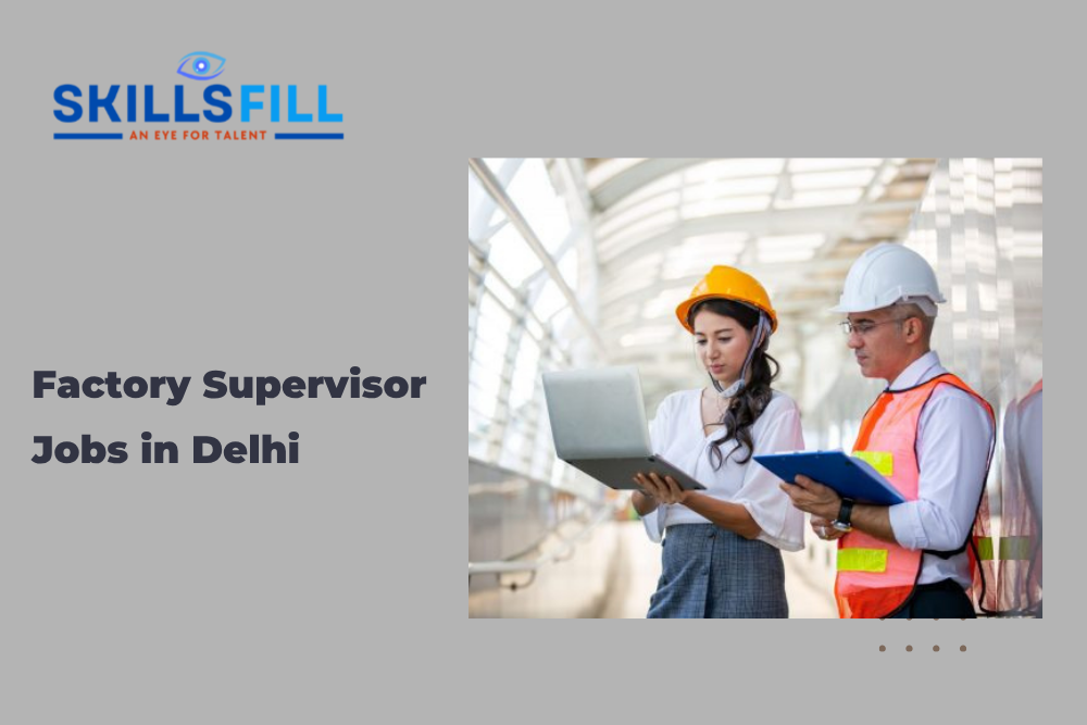 Factory Supervisor Jobs in Delhi